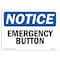 Signmission Safety Sign, OSHA Notice, 10" Height, Emergency Button Sign, Portrait OS-NS-D-710-V-11775 - alternate 1
